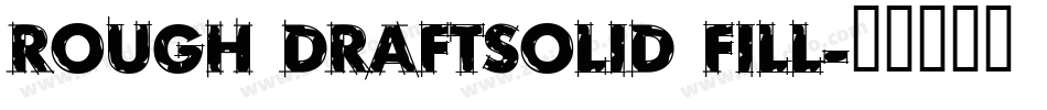 Rough DraftSolid Fill字体转换